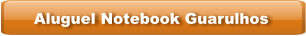 Aluguel Notebook Guarulhos