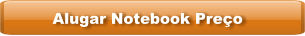 Alugar Notebook Preço
