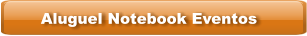 Aluguel Notebook Eventos