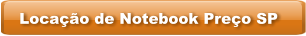 Locação de Notebook Preço SP
