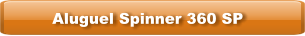 Aluguel Spinner 360 SP