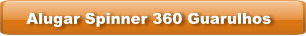 Alugar Spinner 360 Guarulhos
