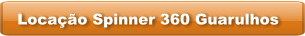 Locação Spinner 360 Guarulhos