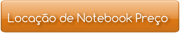 Locação de Notebook Preço