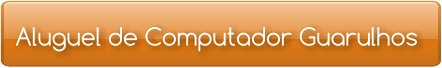 Aluguel de Computador Guarulhos
