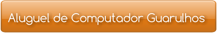 Aluguel de Computador Guarulhos