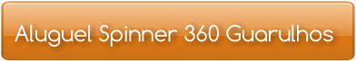 Aluguel Spinner 360 Guarulhos