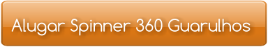 Alugar Spinner 360 Guarulhos