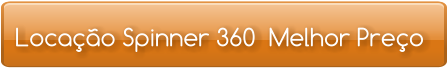Locação Spinner 360  Melhor Preço
