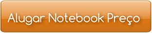 Alugar Notebook Preço