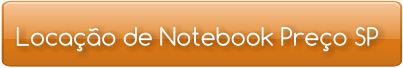 Locação de Notebook Preço SP
