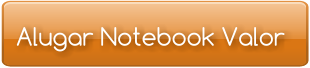 Alugar Notebook Valor