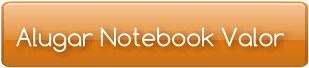Alugar Notebook Valor