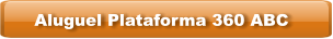 Aluguel Plataforma 360 ABC
