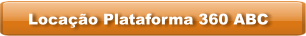 Locação Plataforma 360 ABC