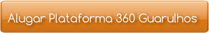 Alugar Plataforma 360 Guarulhos