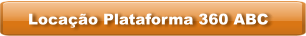 Locação Plataforma 360 ABC