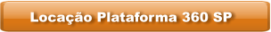 Locação Plataforma 360 SP